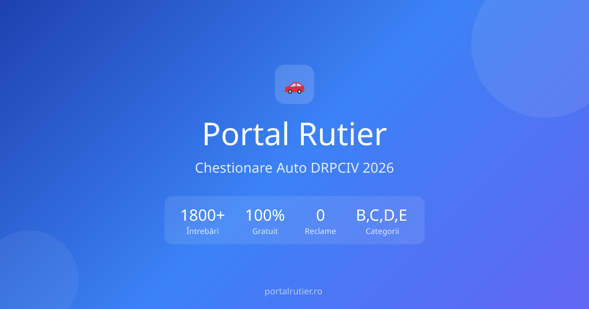 Chestionare Auto DRPCIV 2026 Gratuit — Fără Reclame | Simulare Examen ...